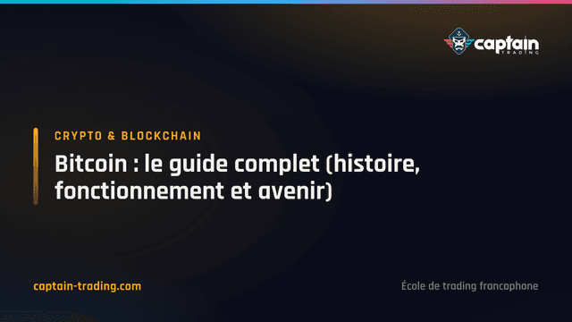 Bitcoin : le guide complet (histoire, fonctionnement et avenir)