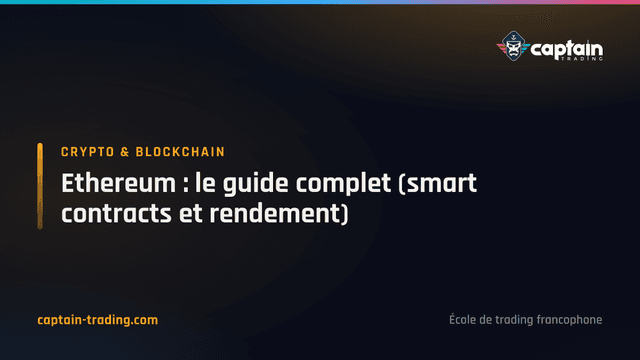 Ethereum : le guide complet (smart contracts et rendement)