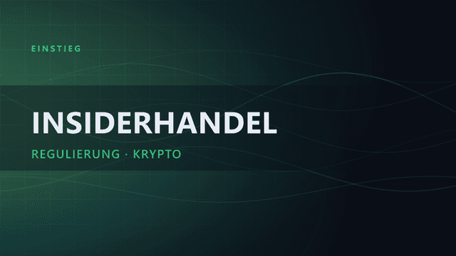 Insiderhandel in Krypto: Versteckte Gewinne und Regulierung