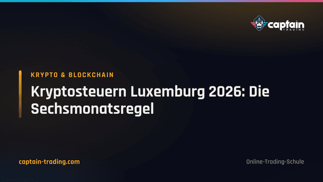 Kryptosteuern Luxemburg 2026: Die Sechsmonatsregel