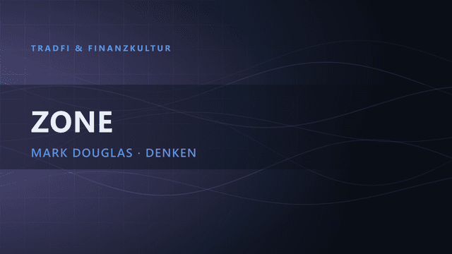 Trading in the Zone (Mark Douglas): Die komplette Zusammenfassung