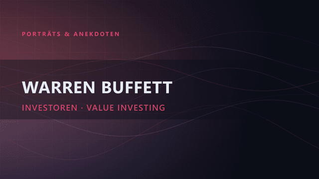 Warren Buffett: Biografie, Anlagestrategie & berühmte Zitate