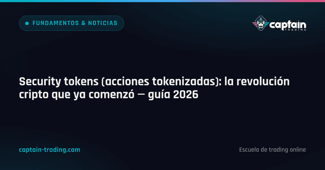 Security tokens (acciones tokenizadas): la revolución cripto que ya comenzó — guía 2026