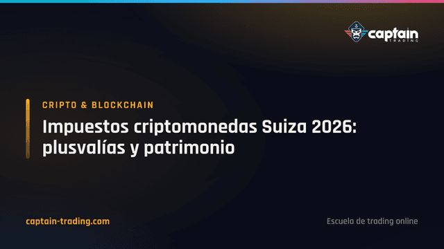 Impuestos criptomonedas Suiza 2026: plusvalías y patrimonio