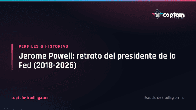 Jerome Powell: retrato del presidente de la Fed (2018-2026)