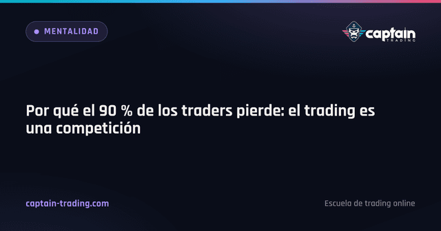 Por qué el 90 % de los traders pierde: el trading es una competición