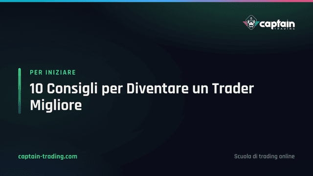 10 Consigli per Diventare un Trader Migliore