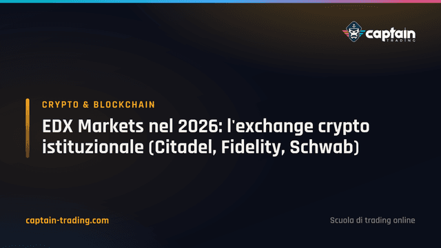 EDX Markets nel 2026: l'exchange crypto istituzionale (Citadel, Fidelity, Schwab)