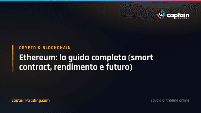 Ethereum: la guida completa (smart contract, rendimento e futuro)
