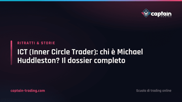 ICT (Inner Circle Trader): chi è Michael Huddleston? Il dossier completo