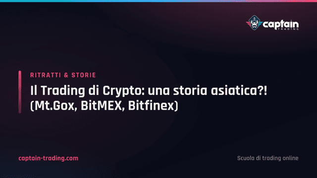 Il Trading di Crypto: una storia asiatica?! (Mt.Gox, BitMEX, Bitfinex)
