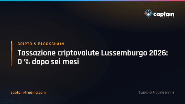 Tassazione criptovalute Lussemburgo 2026: 0 % dopo sei mesi