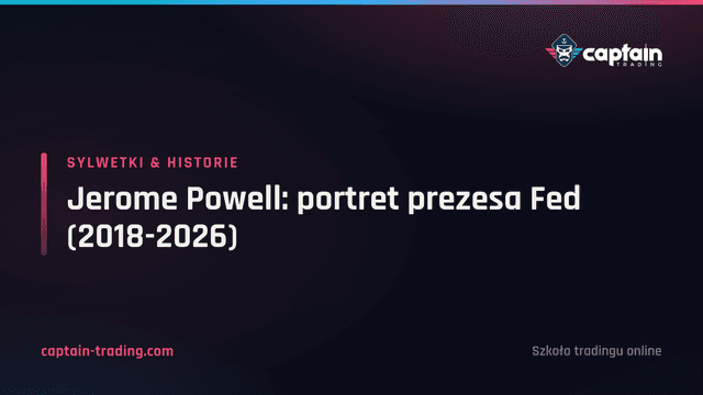 Jerome Powell: portret prezesa Fed (2018-2026)