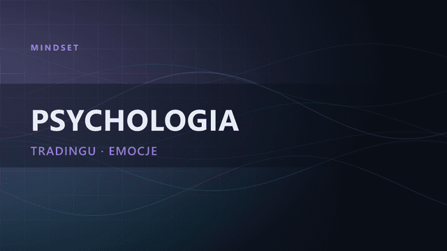 Trading i psychologia: 14 emocji, które musisz opanować