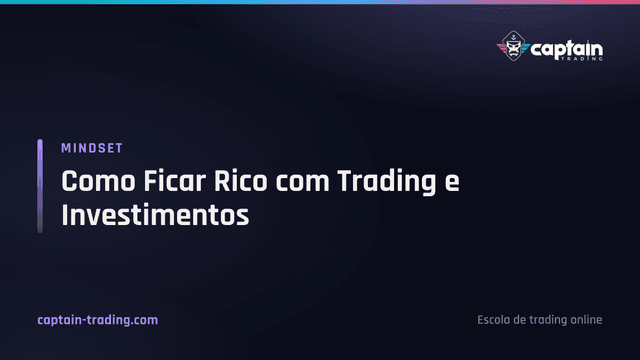Como Ficar Rico com Trading e Investimentos