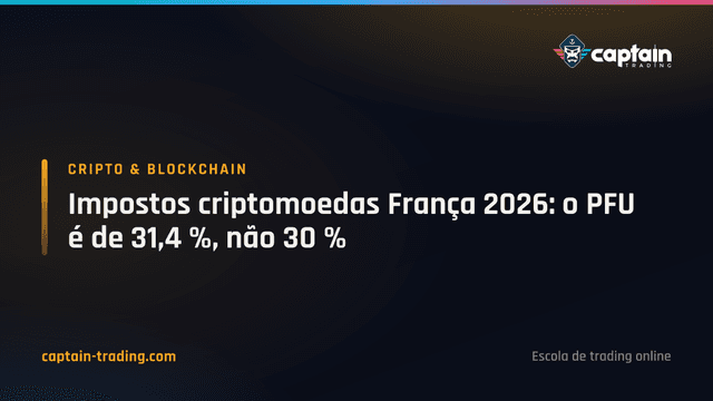 Impostos criptomoedas França 2026: o PFU é de 31,4 %, não 30 %