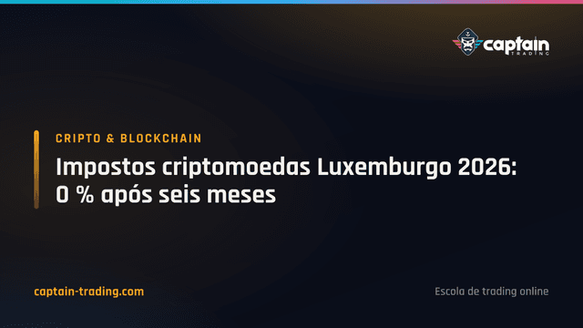 Impostos criptomoedas Luxemburgo 2026: 0 % após seis meses
