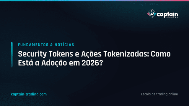Security Tokens e Ações Tokenizadas: Como Está a Adoção em 2026?