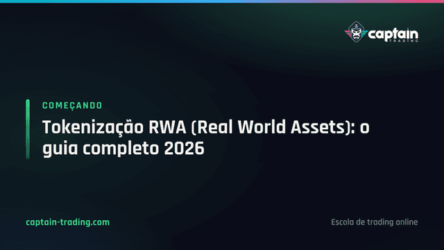 Tokenização RWA (Real World Assets): o guia completo 2026