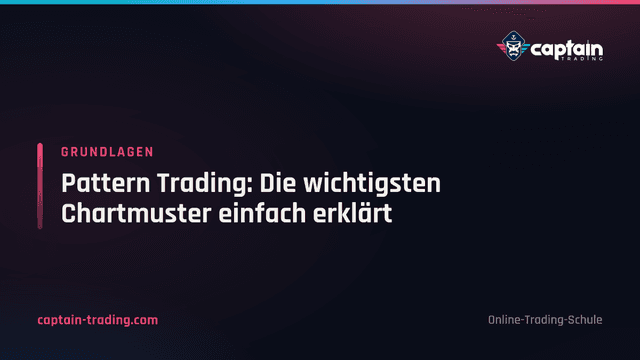 Pattern Trading: Die wichtigsten Chartmuster einfach erklärt