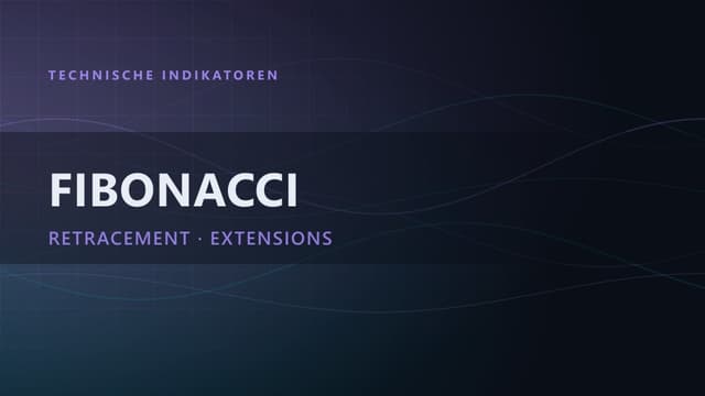 Fibonacci im Trading: Retracements & Extensions erklärt