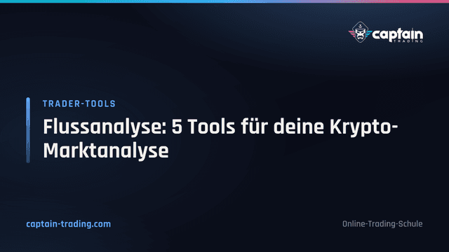 Flussanalyse: 5 Tools für deine Krypto-Marktanalyse