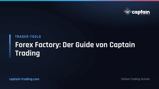 Forex Factory: Der Guide von Captain Trading