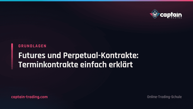 Futures und Perpetual-Kontrakte: Terminkontrakte einfach erklärt