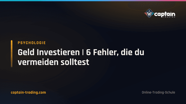 Geld Investieren | 6 Fehler, die du vermeiden solltest
