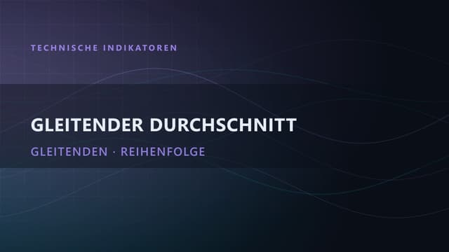 Gleitender Durchschnitt: Alle Typen & Trading-Anwendung