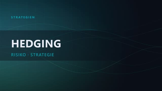 Hedging: Risikomanagement und Kapitalschutz