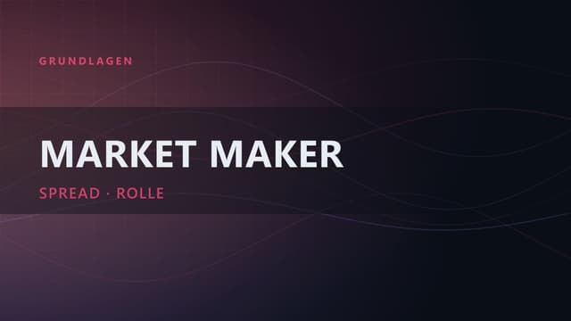 Market Maker erklärt: Rolle, Spread & Manipulation