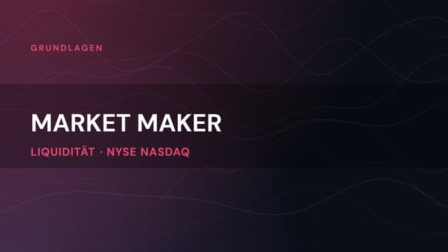 Market Maker erklärt: Rolle, Spread & Manipulation