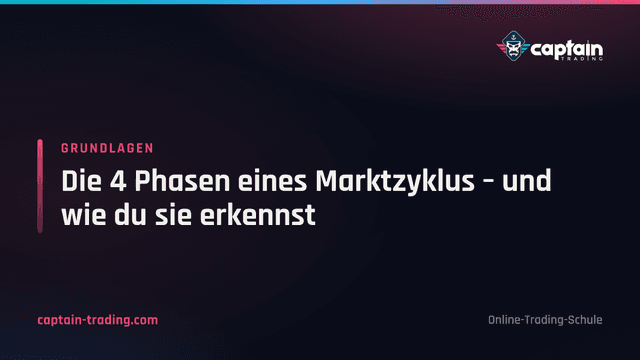 Die 4 Phasen eines Marktzyklus – und wie du sie erkennst
