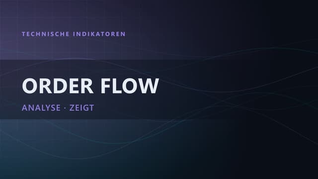 Order Flow verstehen: Der komplette Trading-Leitfaden