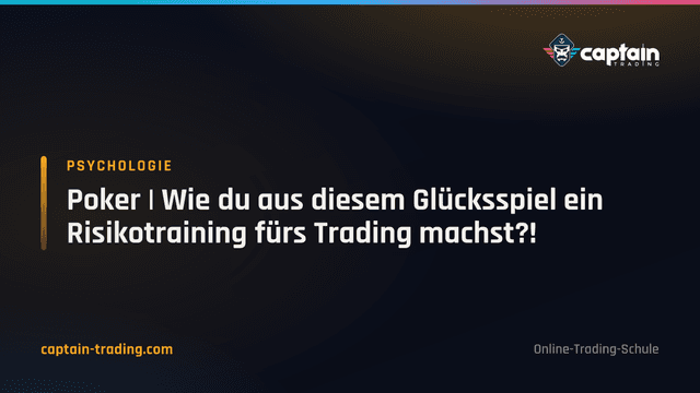 Poker: Vom Glücksspiel zum Risikotraining fürs Trading