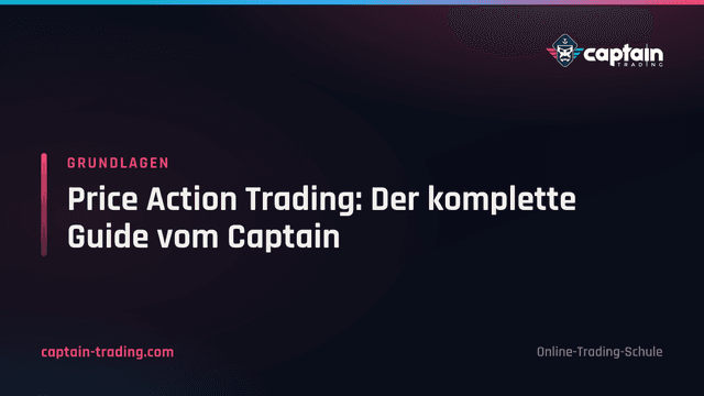 Price Action Trading: Der komplette Guide vom Captain