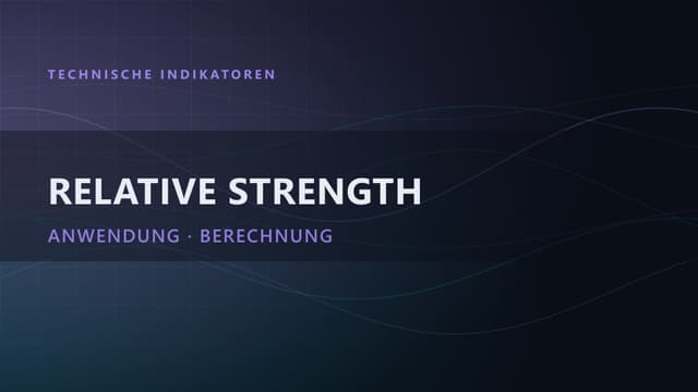 RSI (Relative Strength Index): Definition, Berechnung & Anwendung