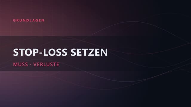 Stop-Loss setzen: So bestimmst du einen SL mit Captain Trading