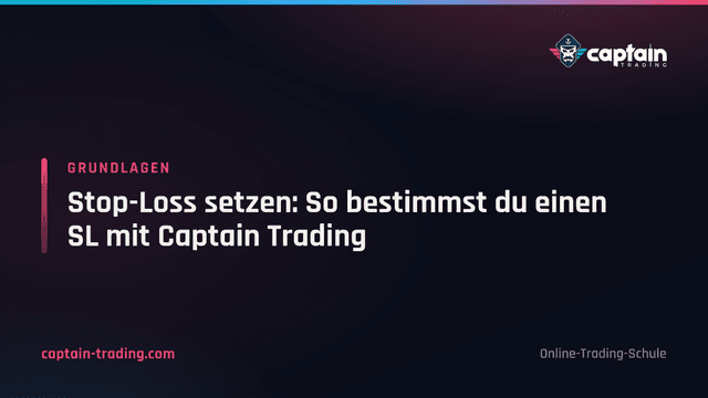 Stop-Loss setzen: So bestimmst du einen SL mit Captain Trading