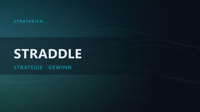 Straddle-Strategie: Wie du (fast) immer gewinnst
