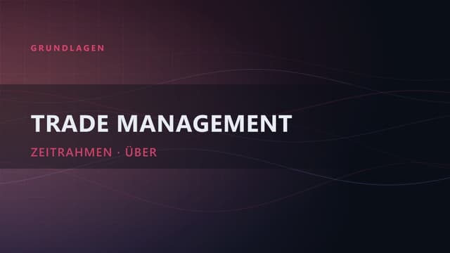 Trade Management: die 10 Grundsätze von Captain Trading