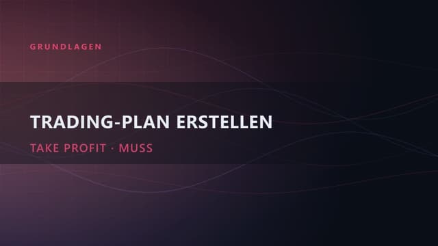 Trading-Plan erstellen: Der Guide vom Captain