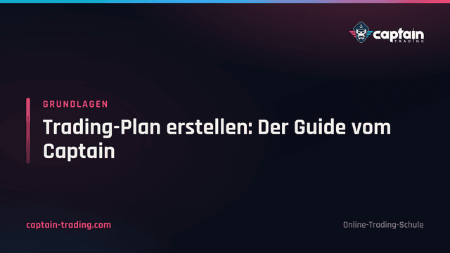 Trading-Plan erstellen: Der Guide vom Captain