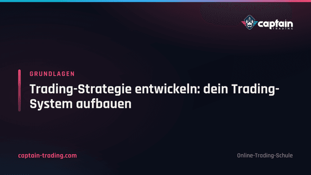 Trading-Strategie entwickeln: dein Trading-System aufbauen