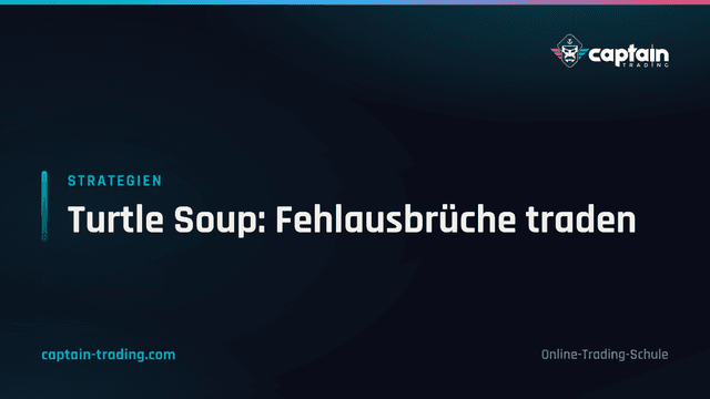 Turtle Soup: Fehlausbrüche traden