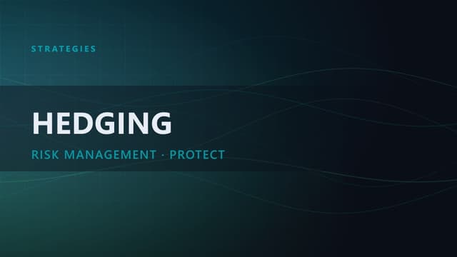 Hedging: Risk Management and Capital Protection