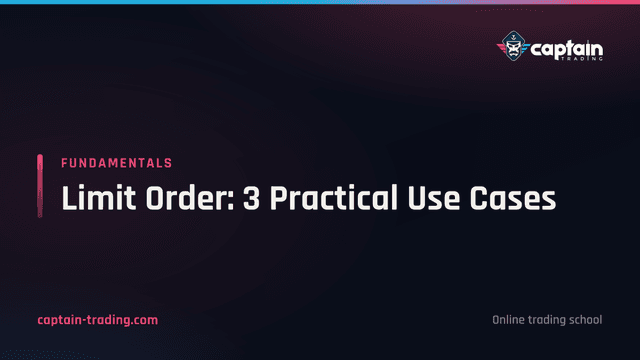 Limit Order: 3 Practical Use Cases