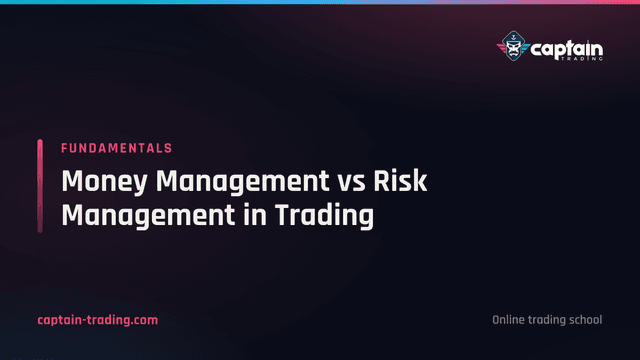 Money Management vs Risk Management in Trading