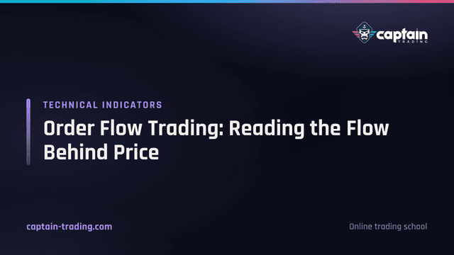 Order Flow Trading: Reading the Flow Behind Price